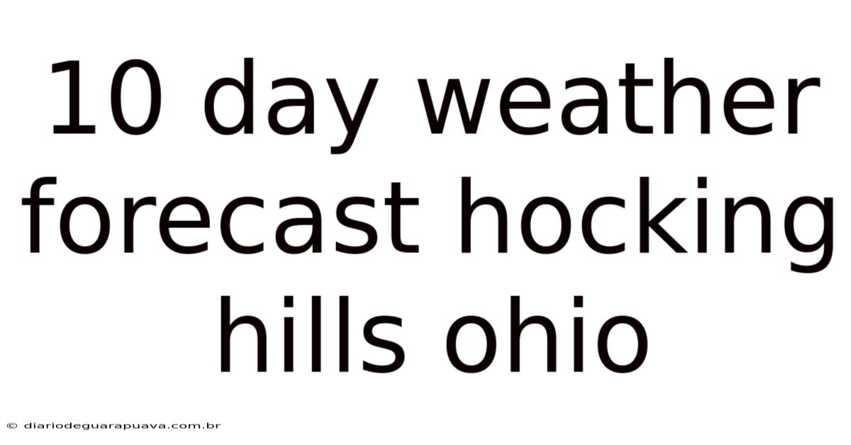 10 Day Weather Forecast Hocking Hills Ohio