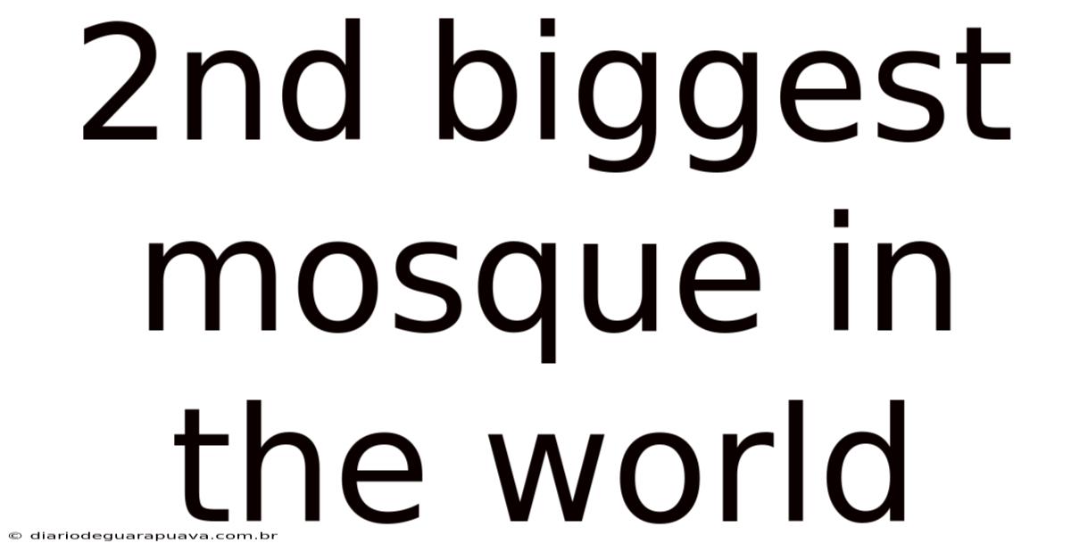2nd Biggest Mosque In The World