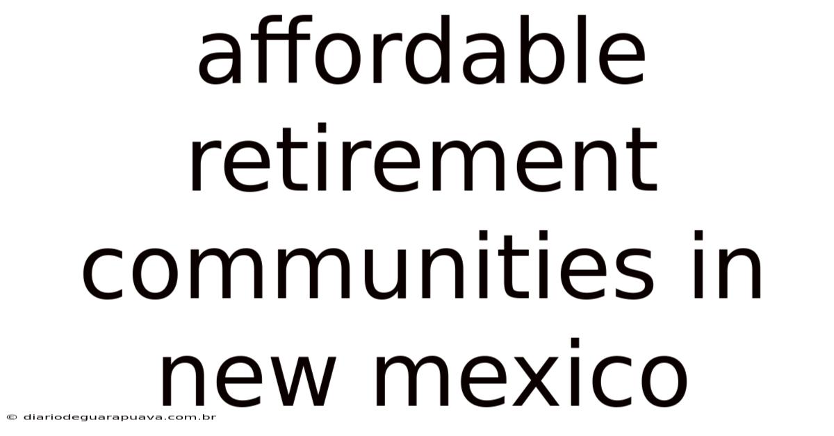 Affordable Retirement Communities In New Mexico