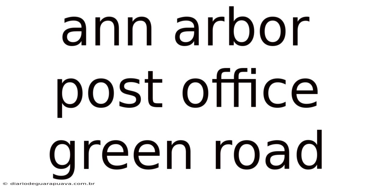 Ann Arbor Post Office Green Road