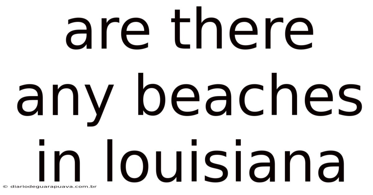 Are There Any Beaches In Louisiana