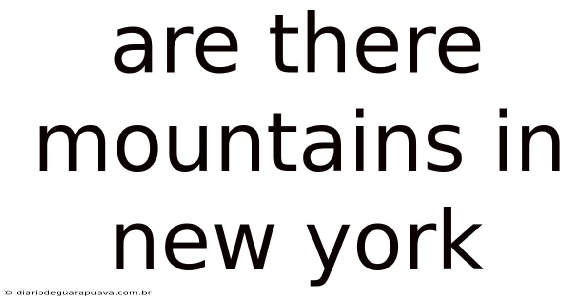 Are There Mountains In New York
