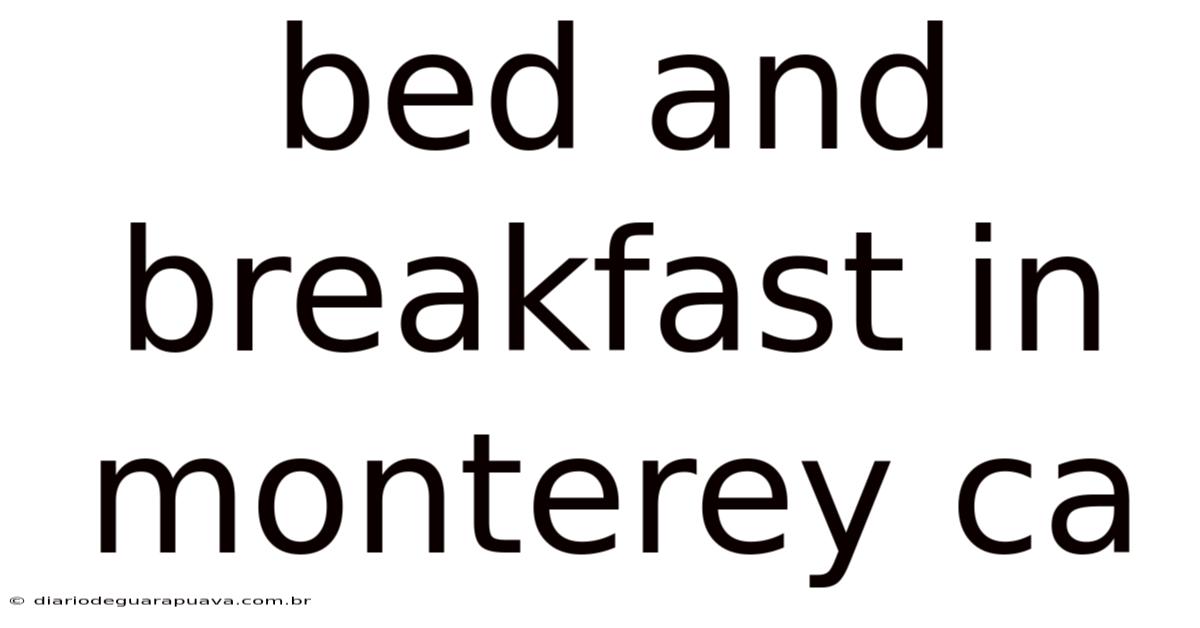 Bed And Breakfast In Monterey Ca