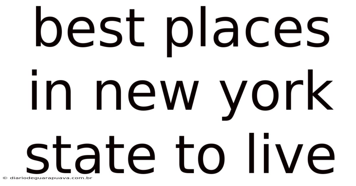 Best Places In New York State To Live
