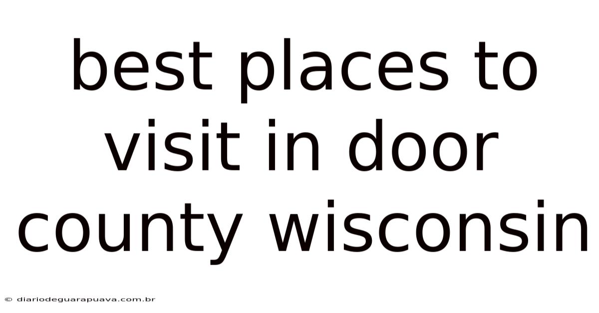 Best Places To Visit In Door County Wisconsin