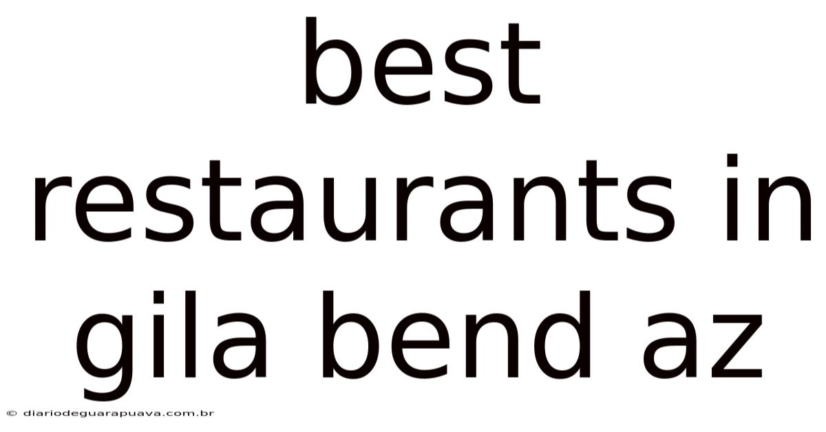 Best Restaurants In Gila Bend Az