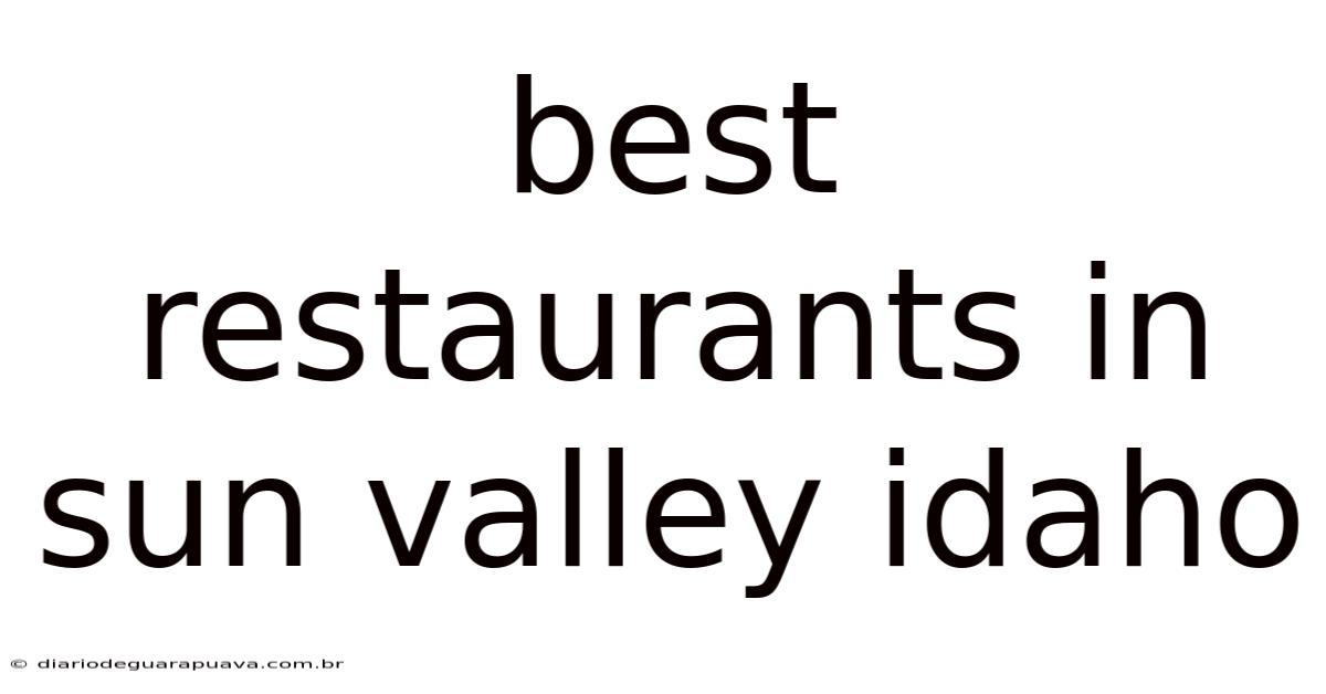 Best Restaurants In Sun Valley Idaho