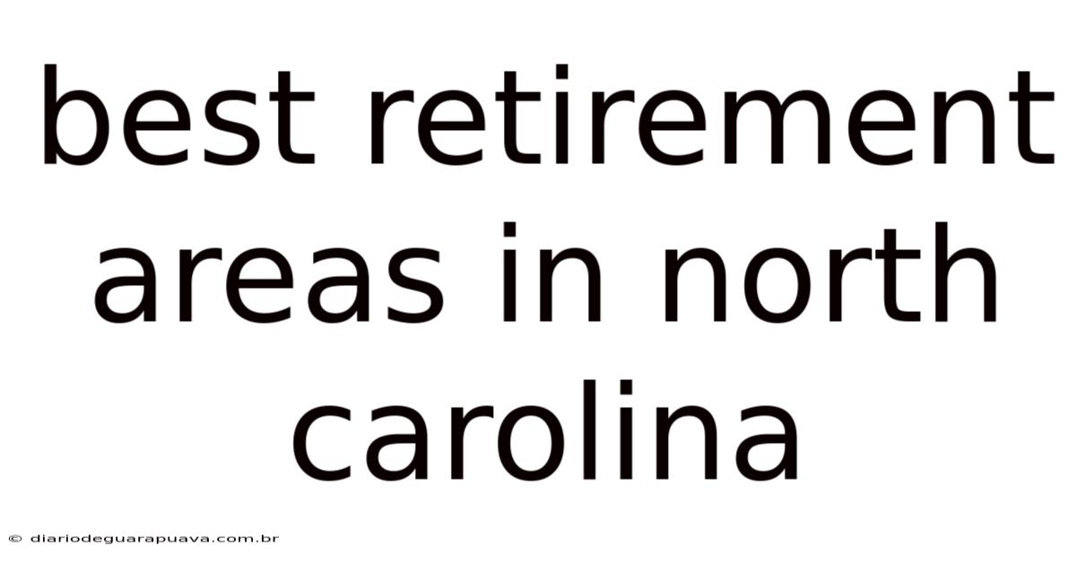 Best Retirement Areas In North Carolina