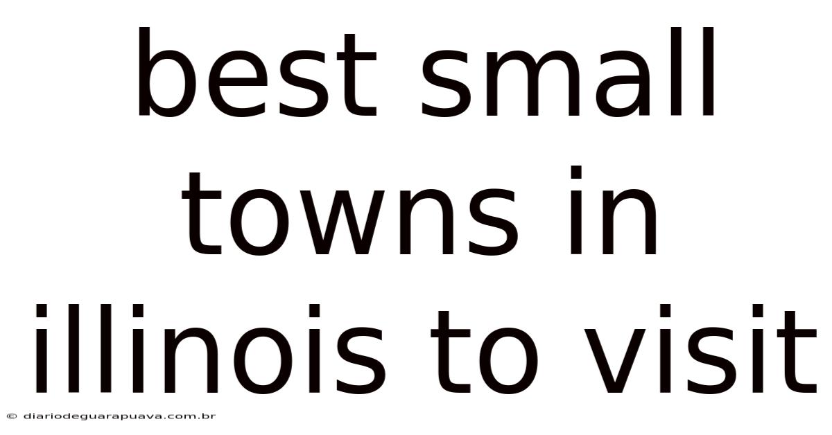 Best Small Towns In Illinois To Visit