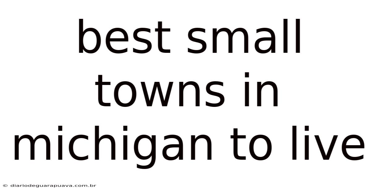 Best Small Towns In Michigan To Live