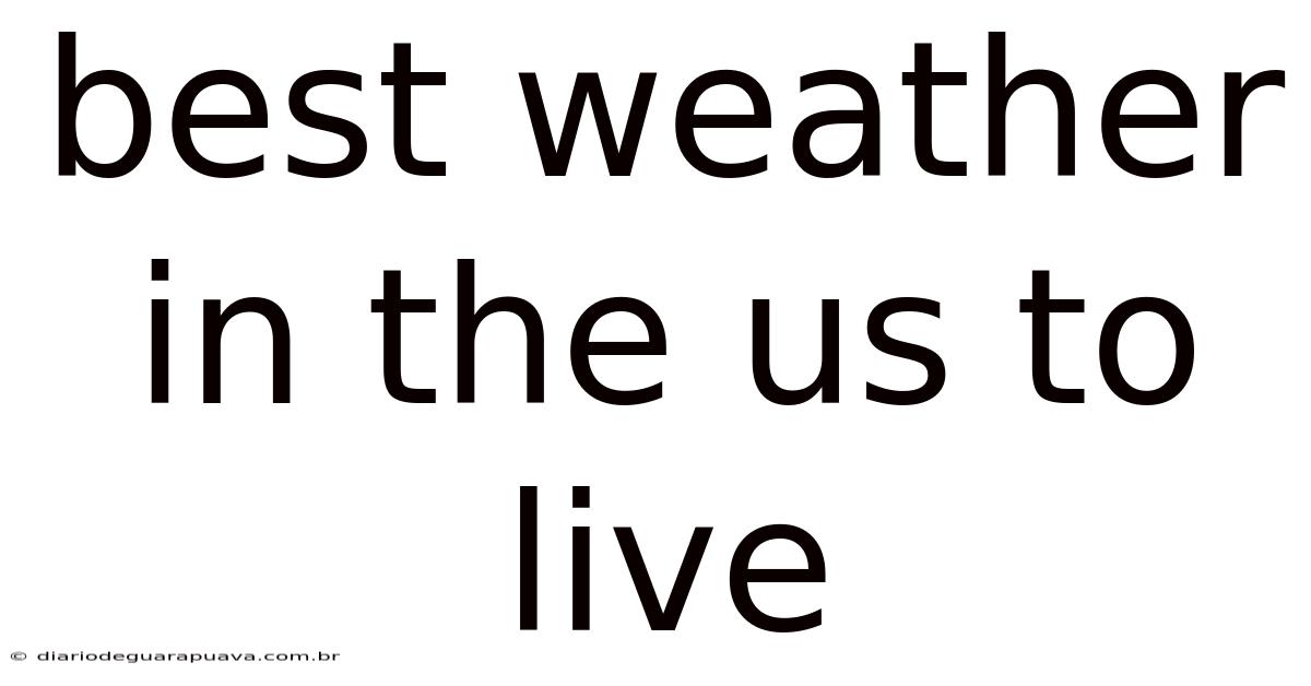Best Weather In The Us To Live