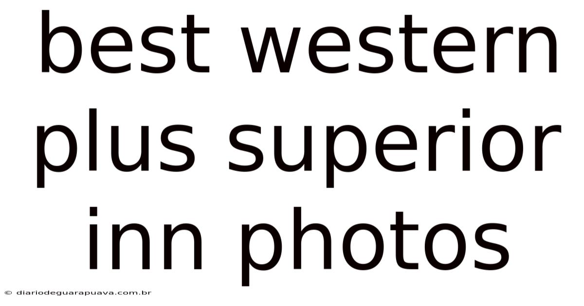 Best Western Plus Superior Inn Photos