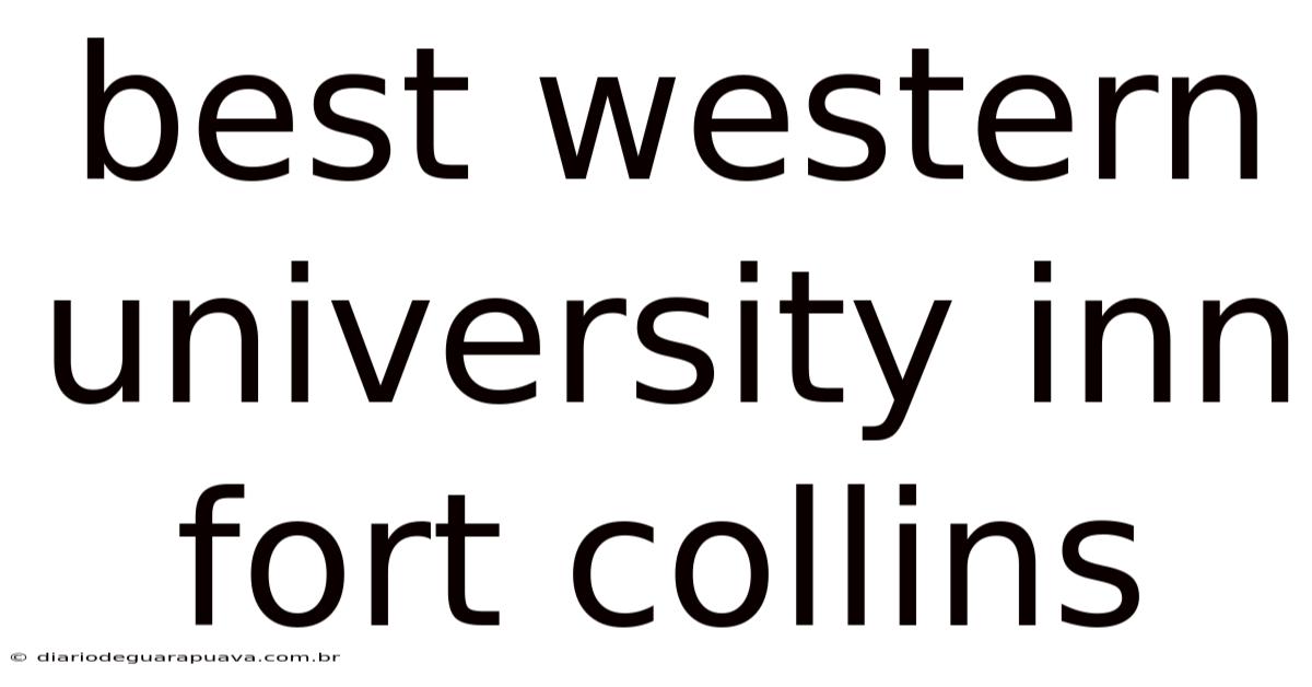 Best Western University Inn Fort Collins