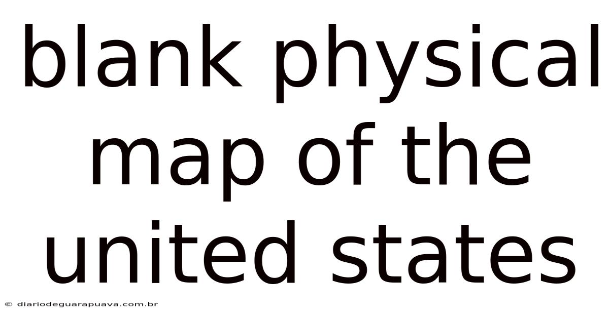 Blank Physical Map Of The United States