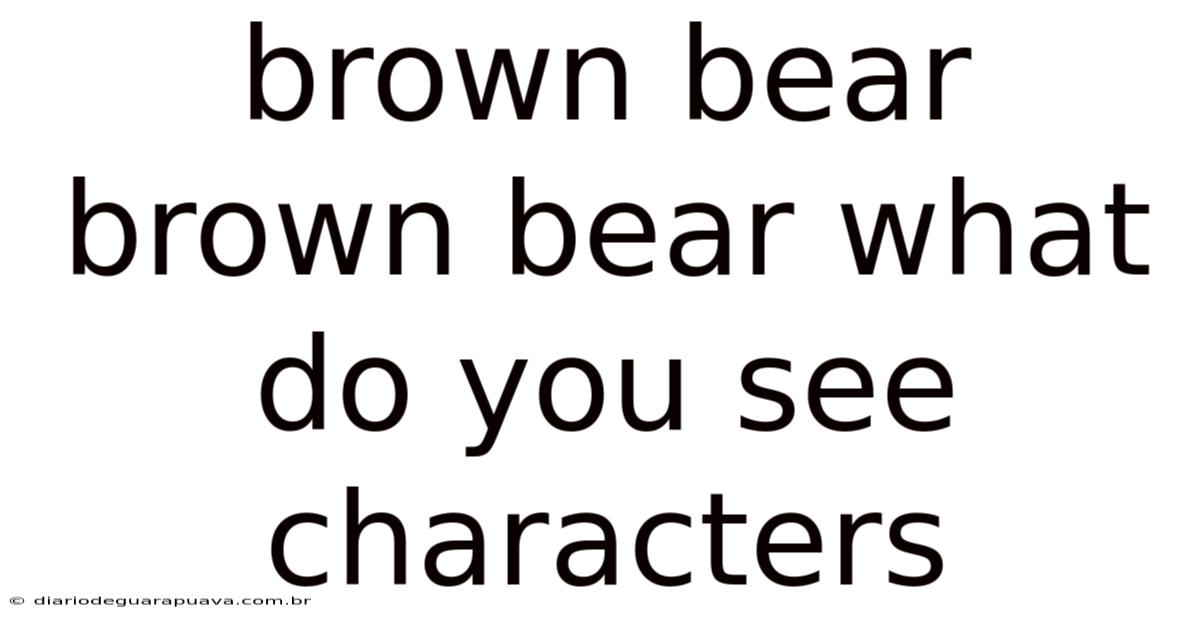Brown Bear Brown Bear What Do You See Characters