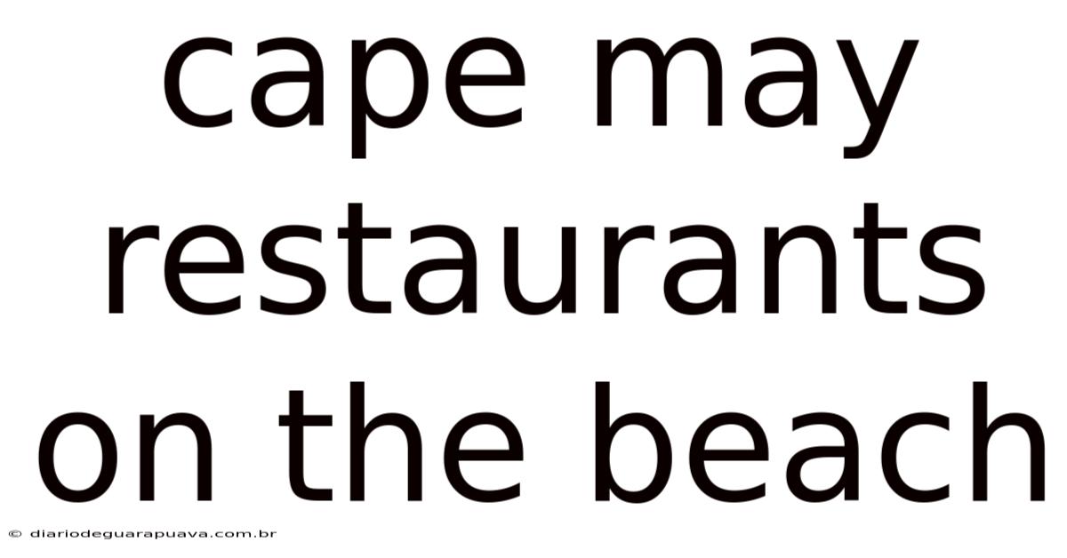 Cape May Restaurants On The Beach