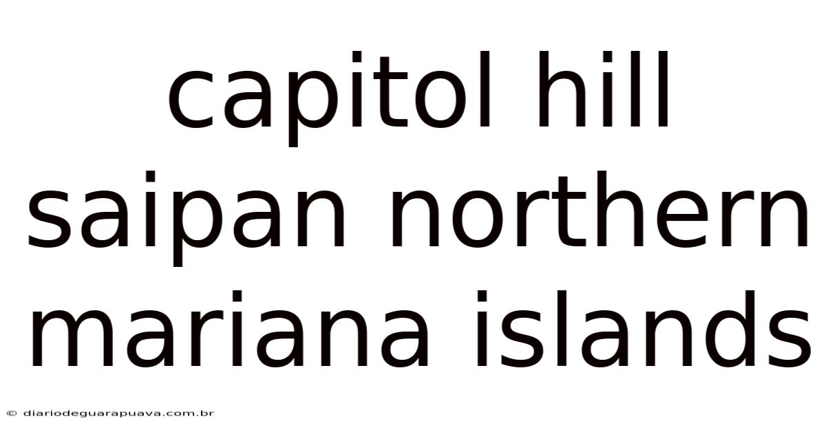 Capitol Hill Saipan Northern Mariana Islands