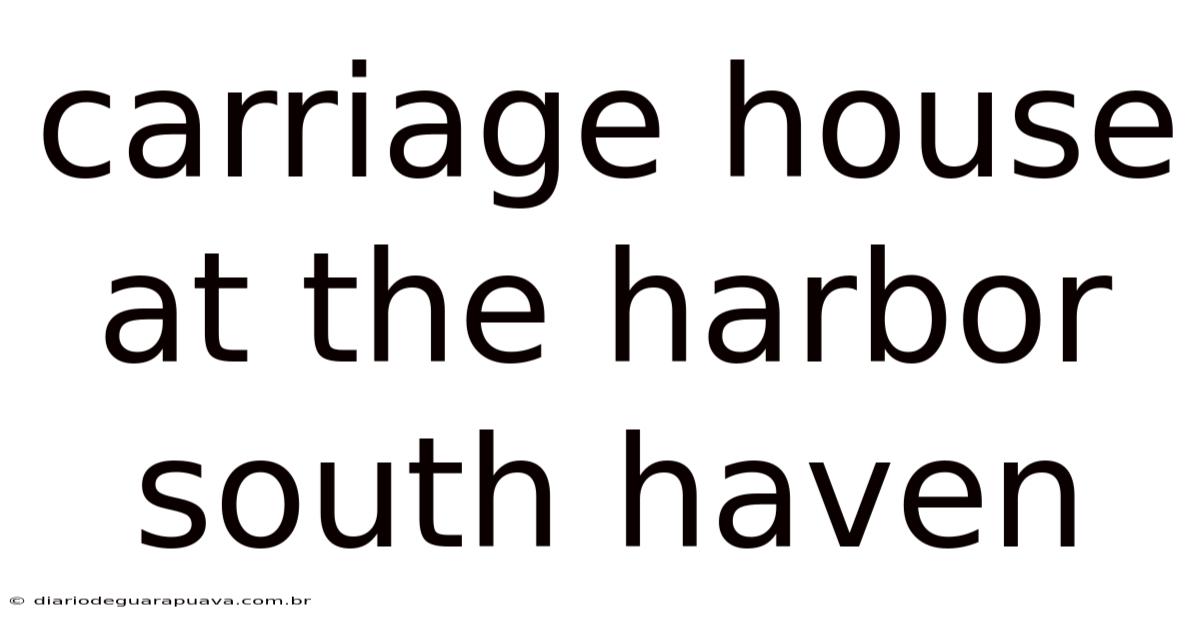Carriage House At The Harbor South Haven