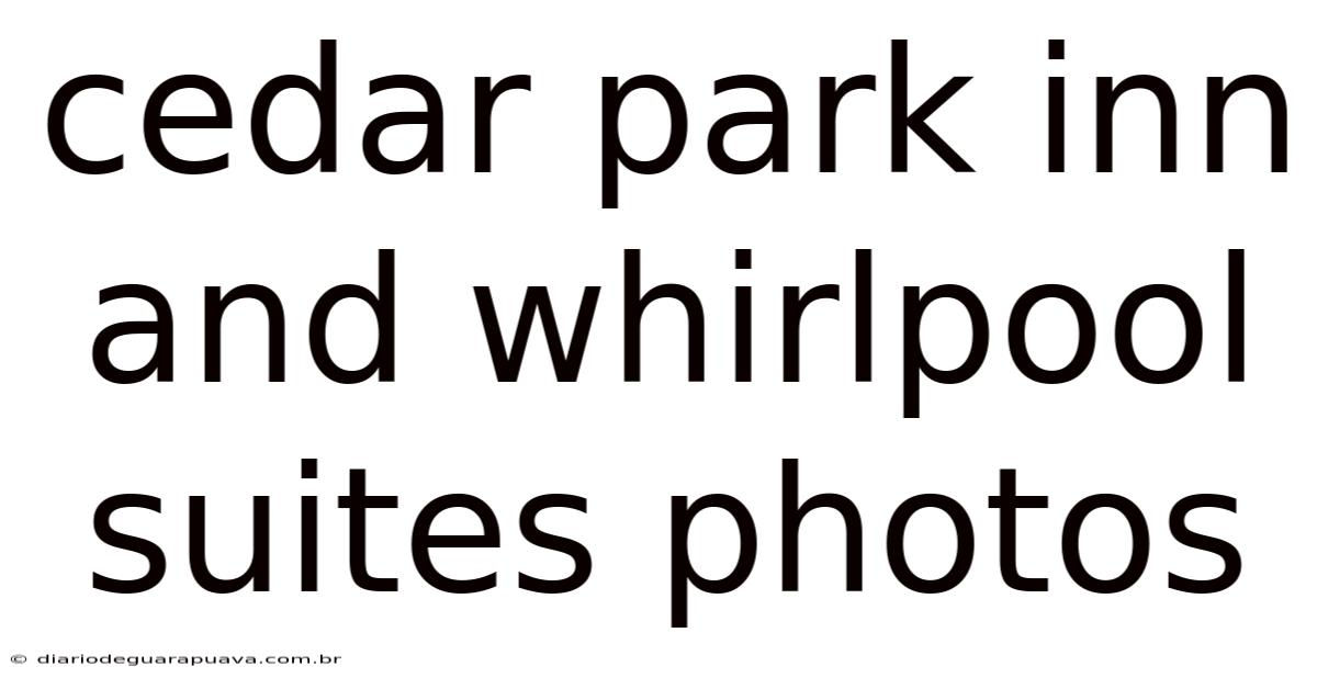 Cedar Park Inn And Whirlpool Suites Photos