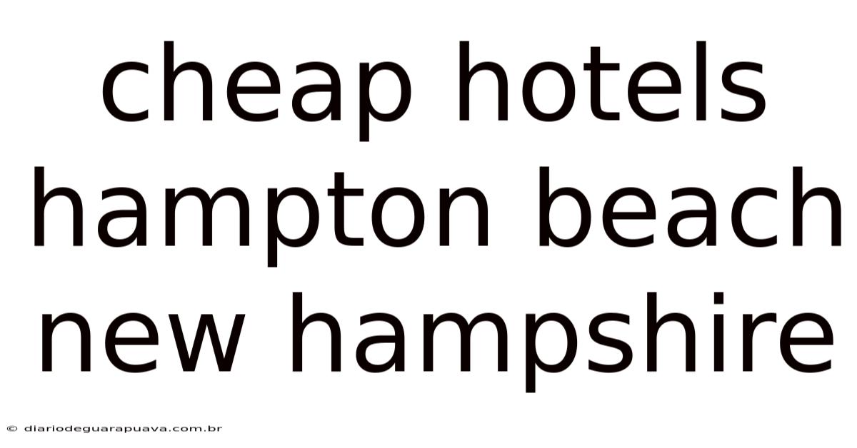 Cheap Hotels Hampton Beach New Hampshire