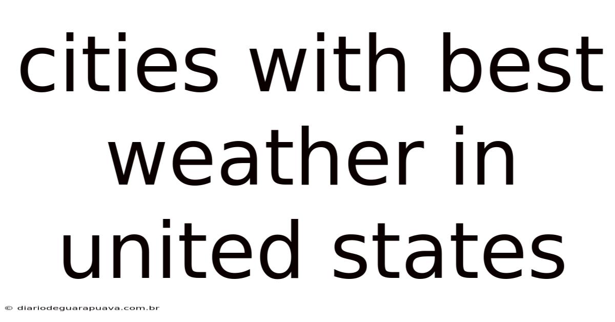 Cities With Best Weather In United States