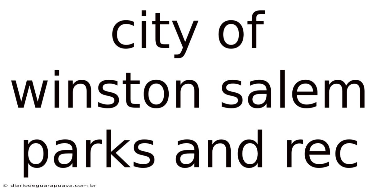 City Of Winston Salem Parks And Rec