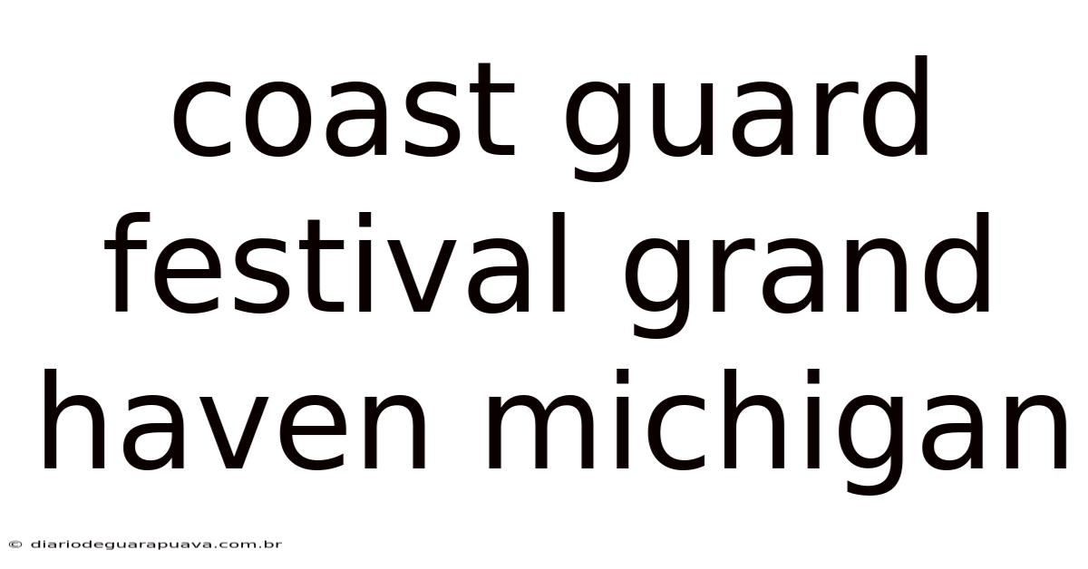Coast Guard Festival Grand Haven Michigan
