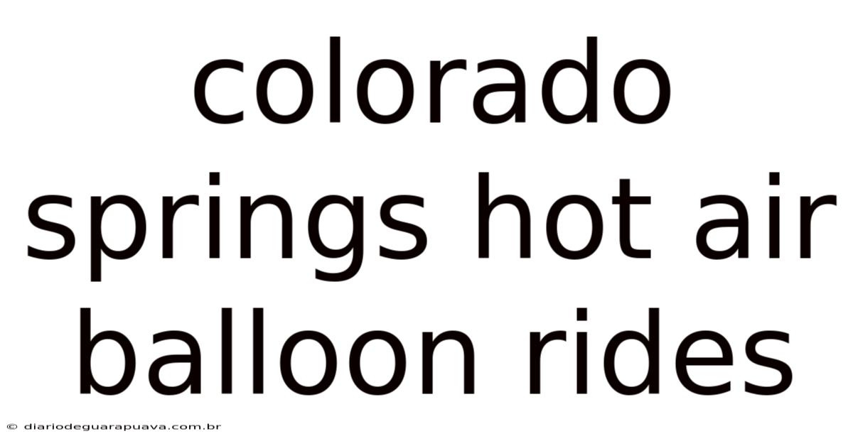 Colorado Springs Hot Air Balloon Rides