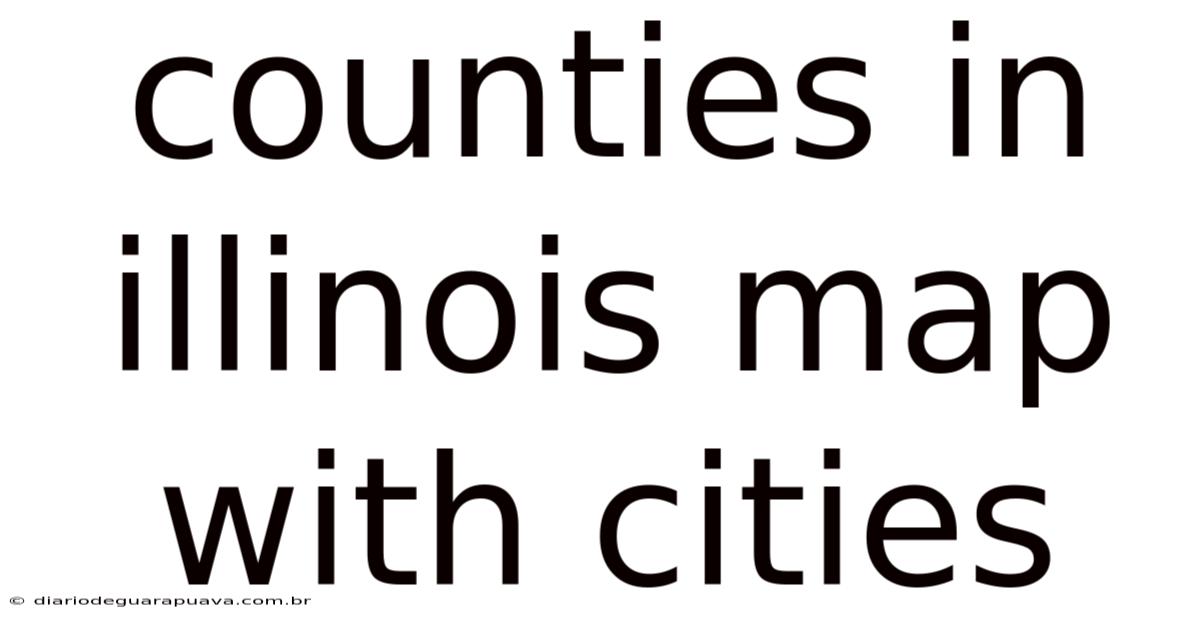 Counties In Illinois Map With Cities