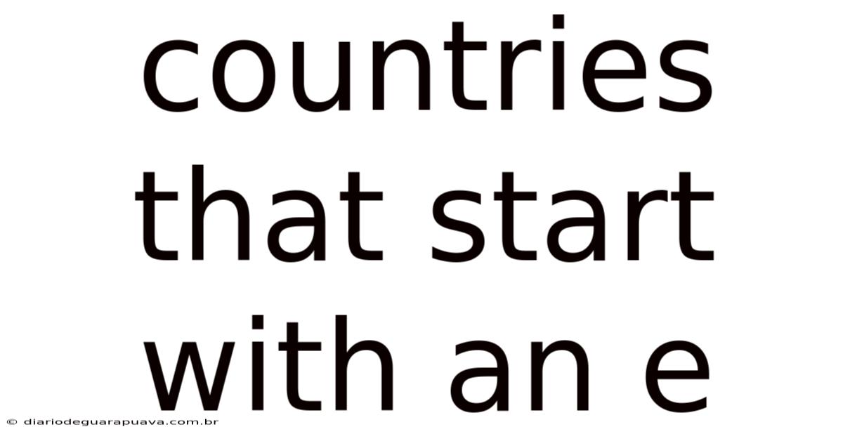 Countries That Start With An E