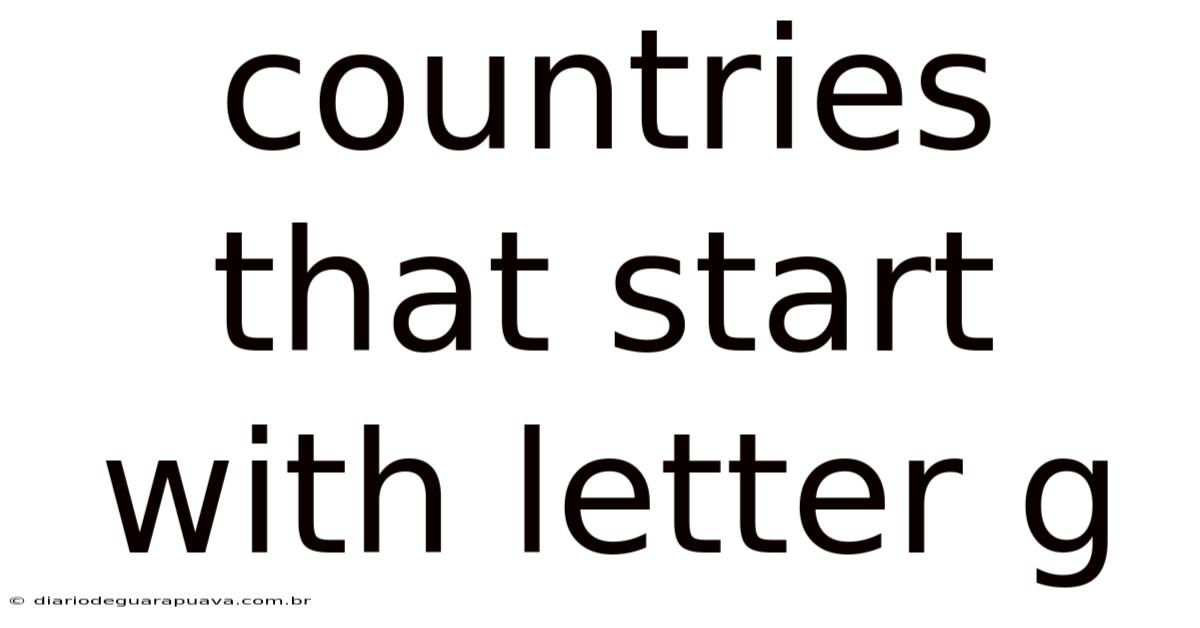 Countries That Start With Letter G