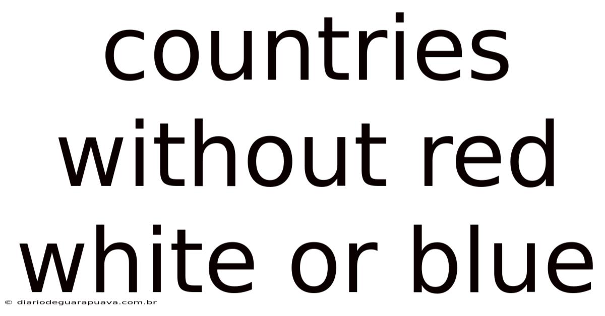 Countries Without Red White Or Blue