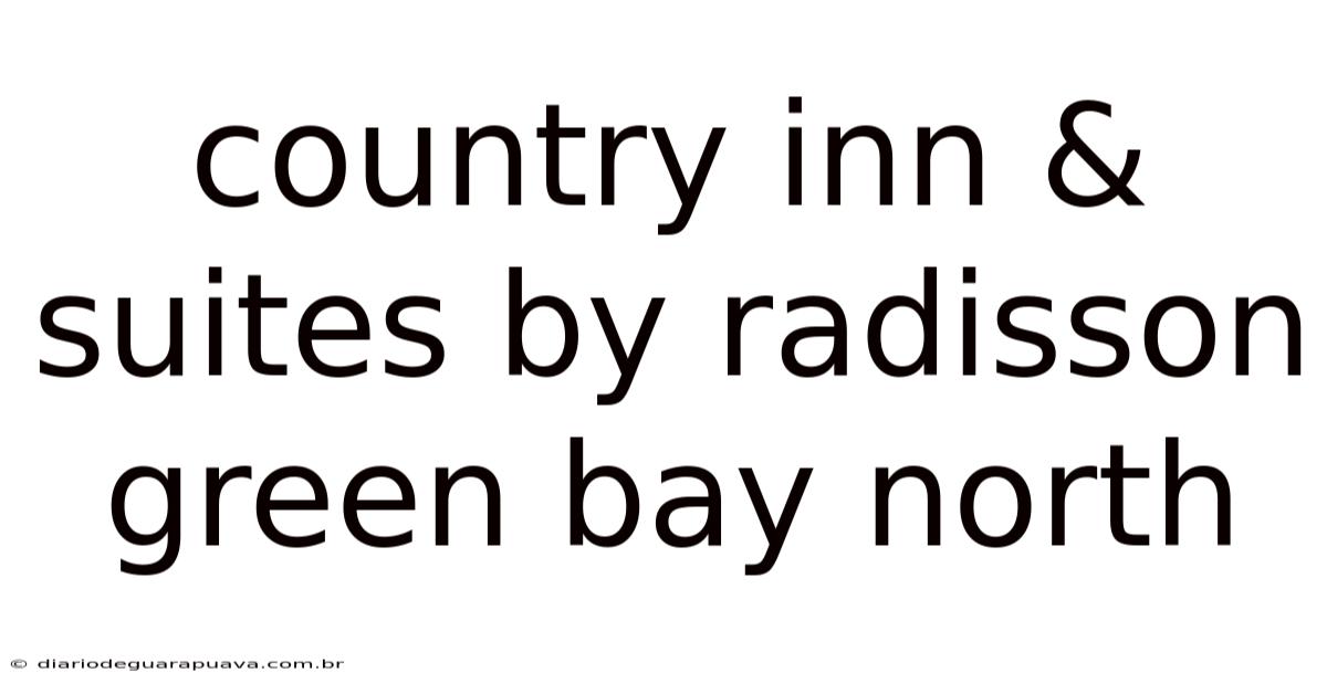 Country Inn & Suites By Radisson Green Bay North