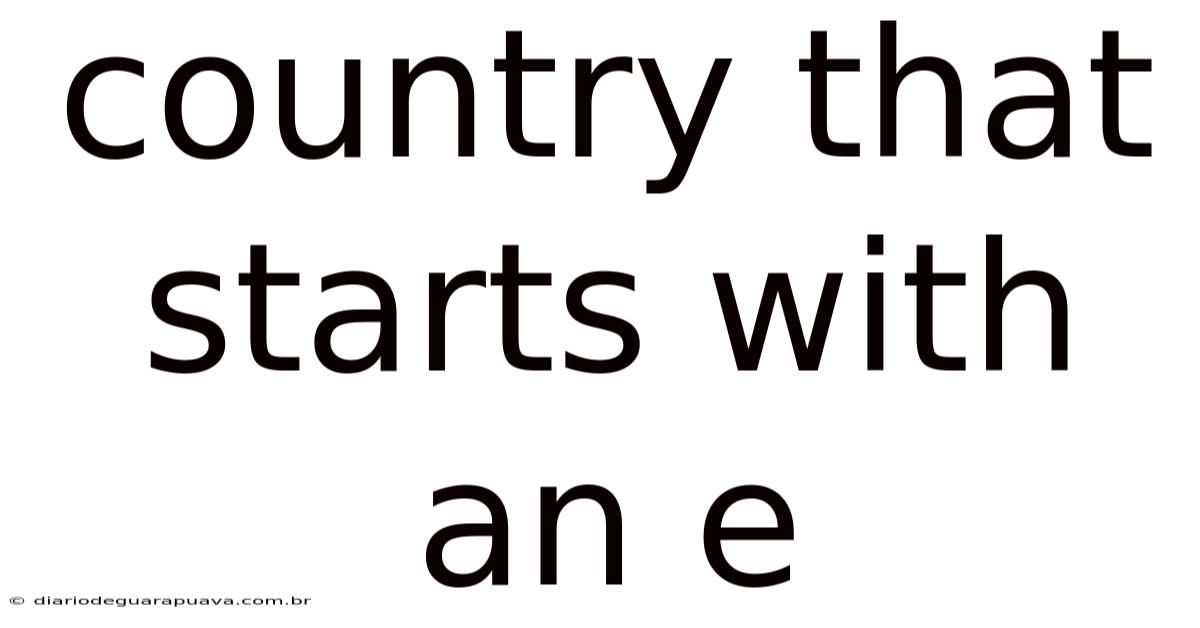 Country That Starts With An E