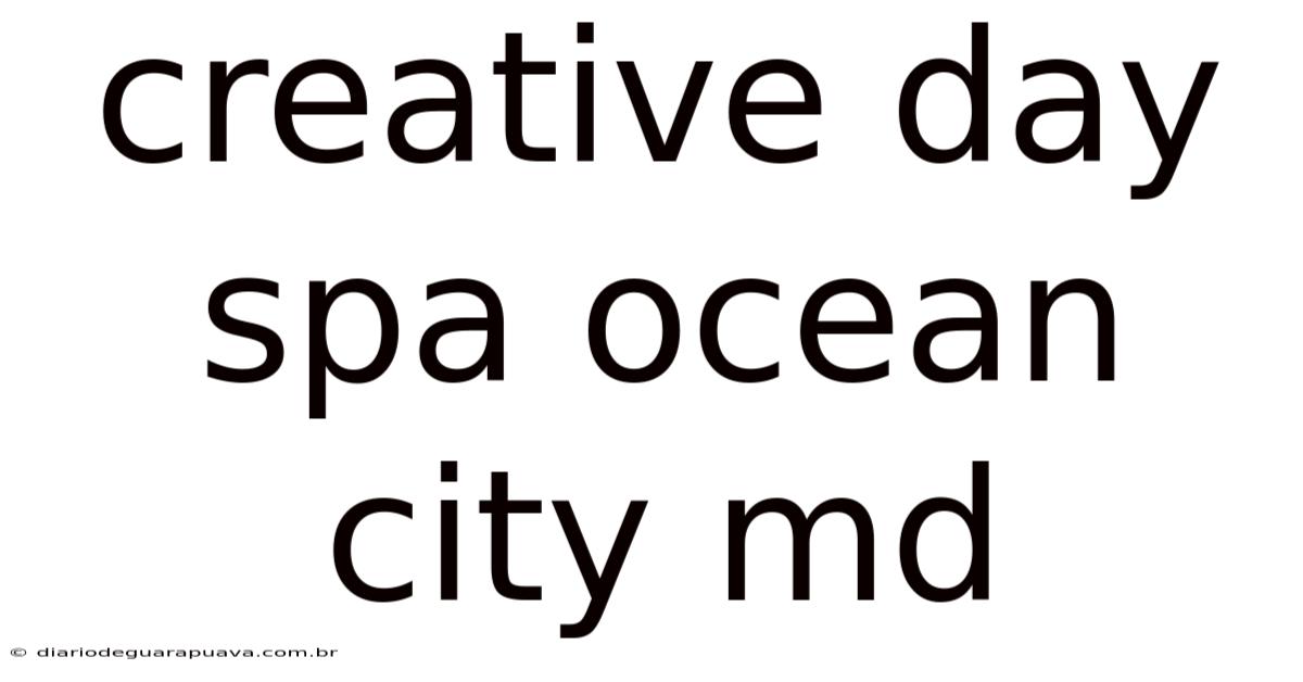 Creative Day Spa Ocean City Md