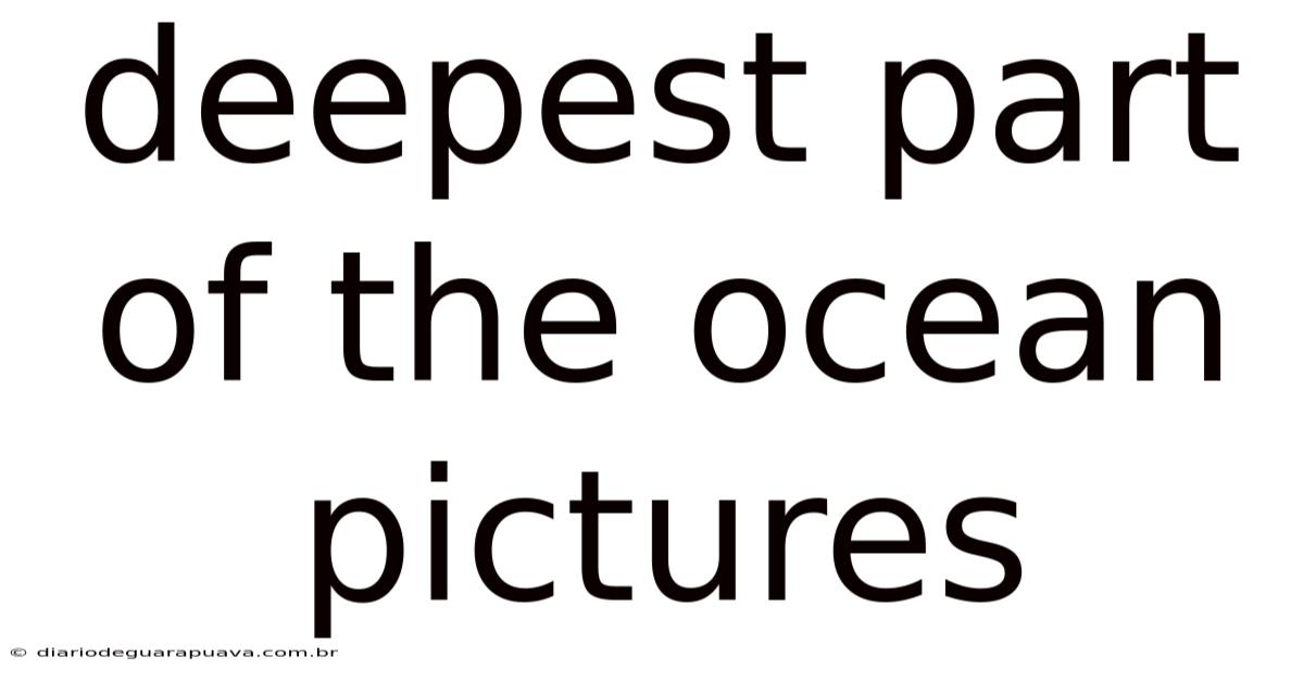 Deepest Part Of The Ocean Pictures