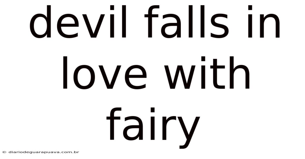 Devil Falls In Love With Fairy