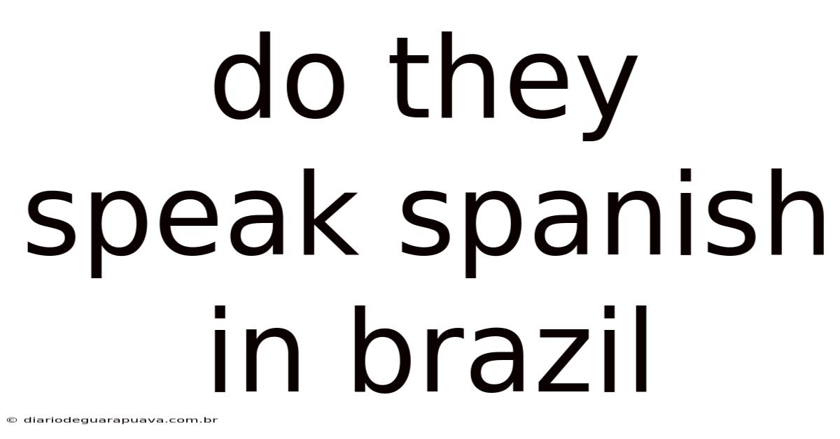 Do They Speak Spanish In Brazil
