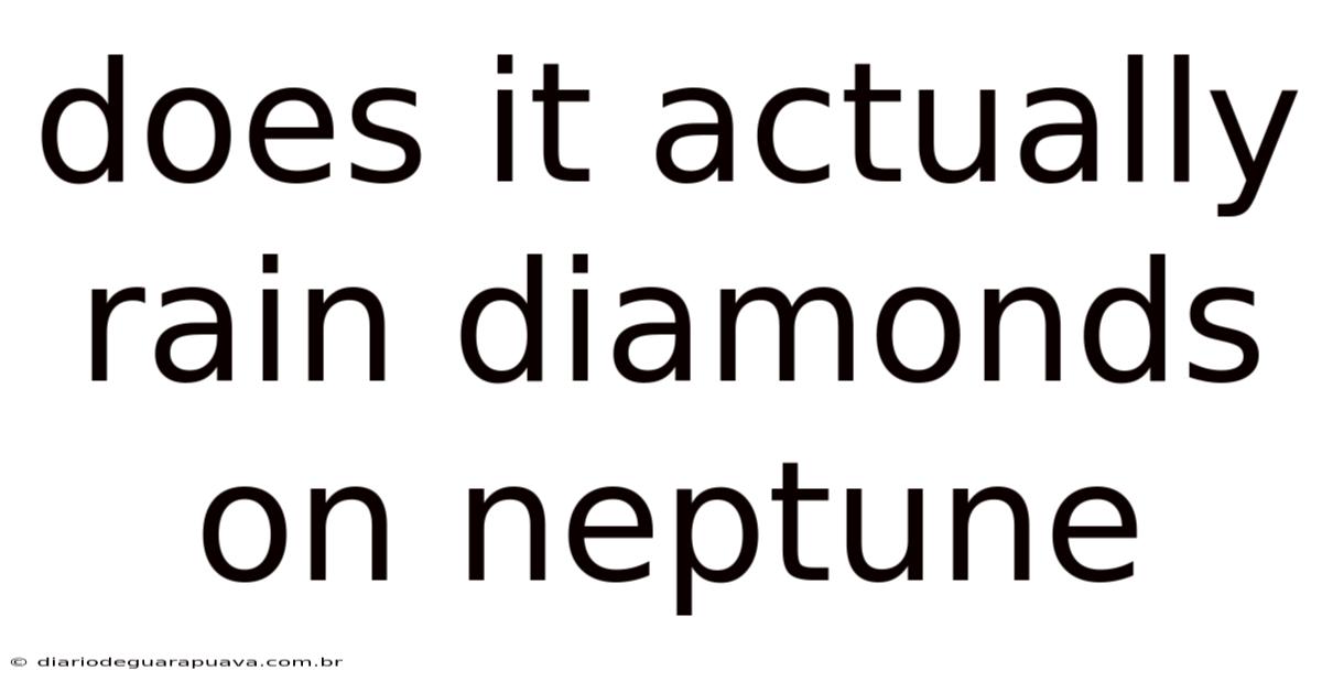 Does It Actually Rain Diamonds On Neptune