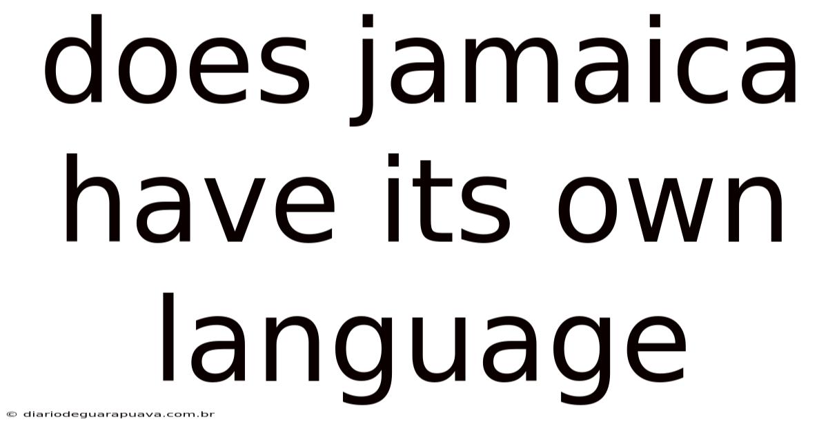 Does Jamaica Have Its Own Language