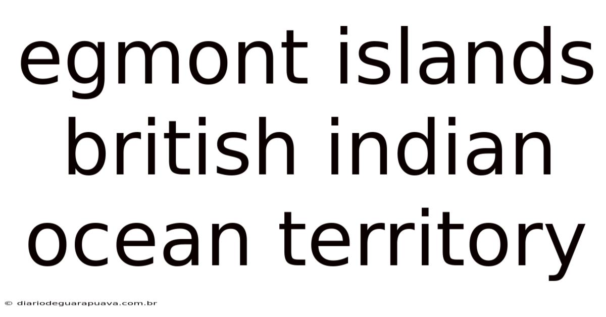 Egmont Islands British Indian Ocean Territory
