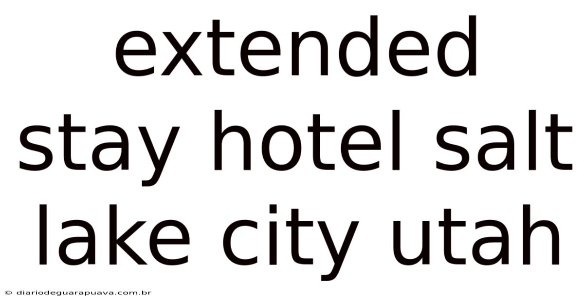 Extended Stay Hotel Salt Lake City Utah
