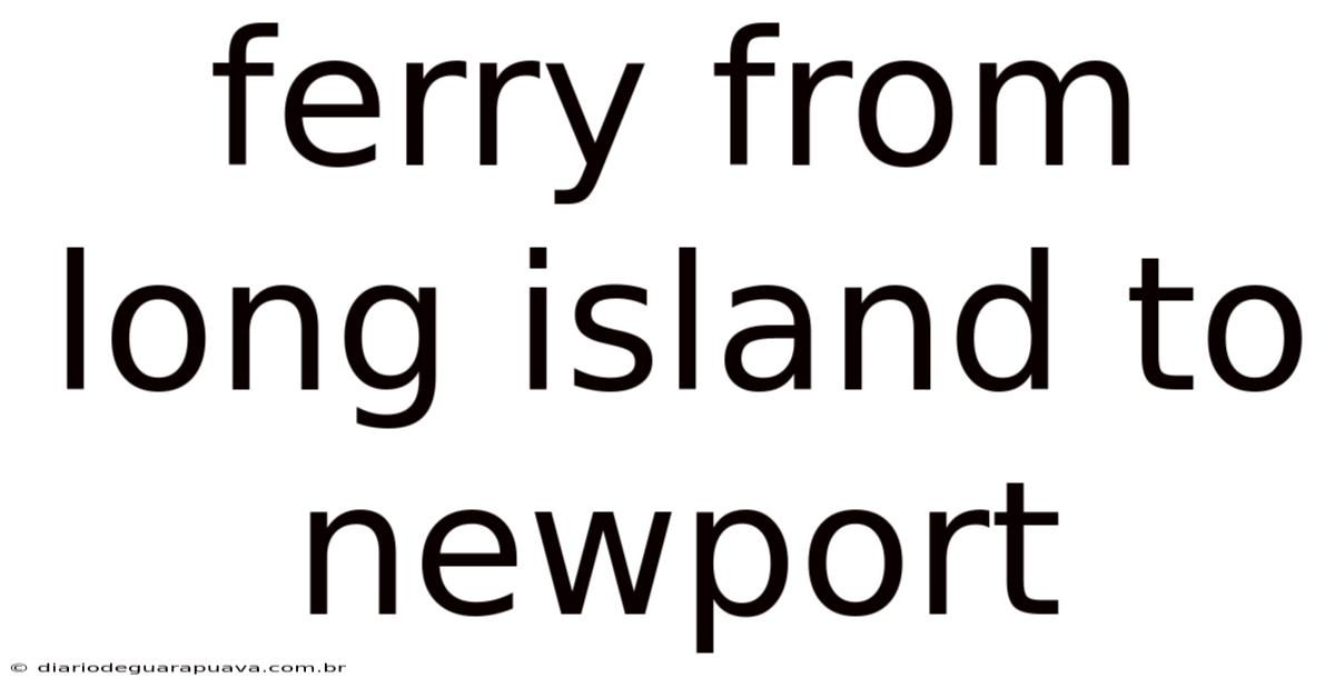 Ferry From Long Island To Newport