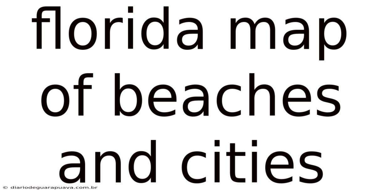 Florida Map Of Beaches And Cities