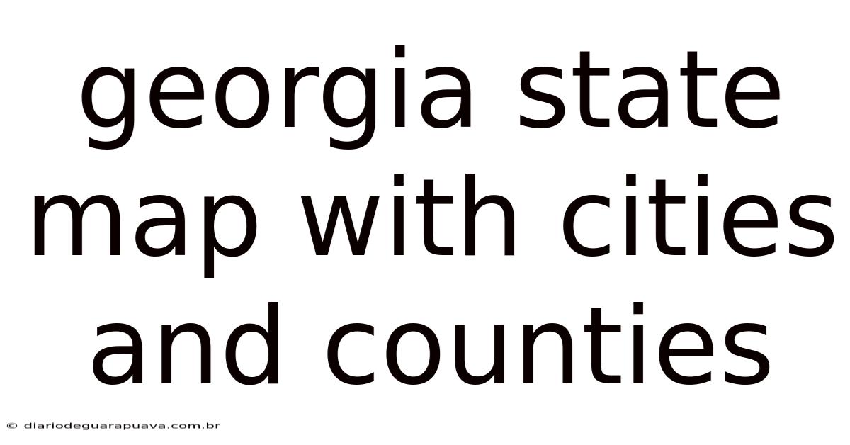 Georgia State Map With Cities And Counties