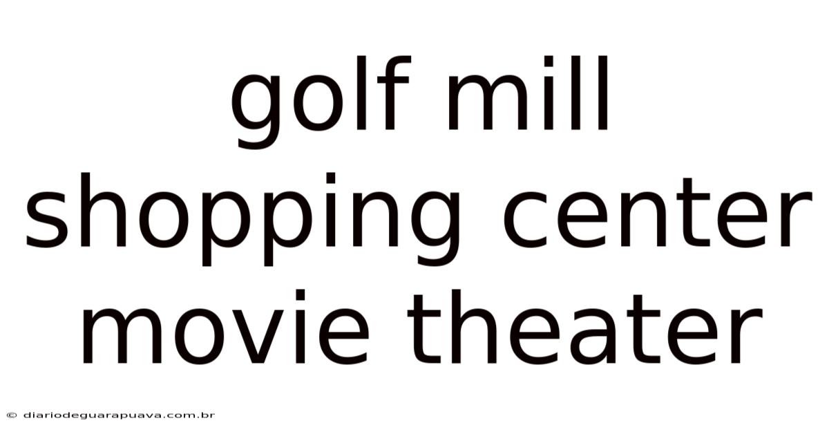Golf Mill Shopping Center Movie Theater