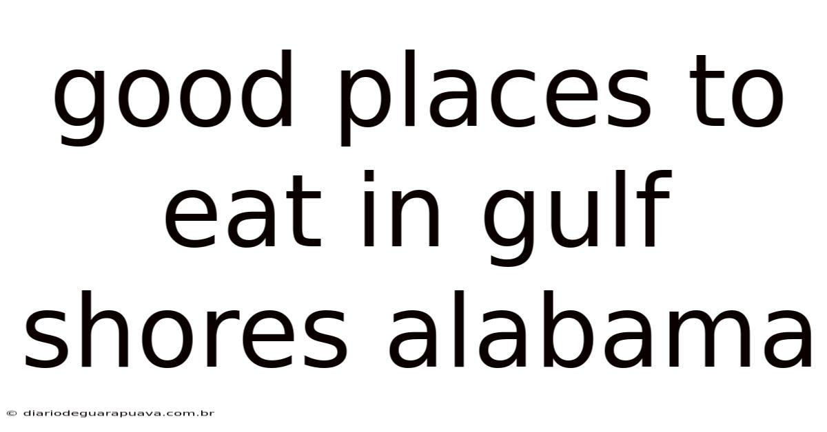 Good Places To Eat In Gulf Shores Alabama