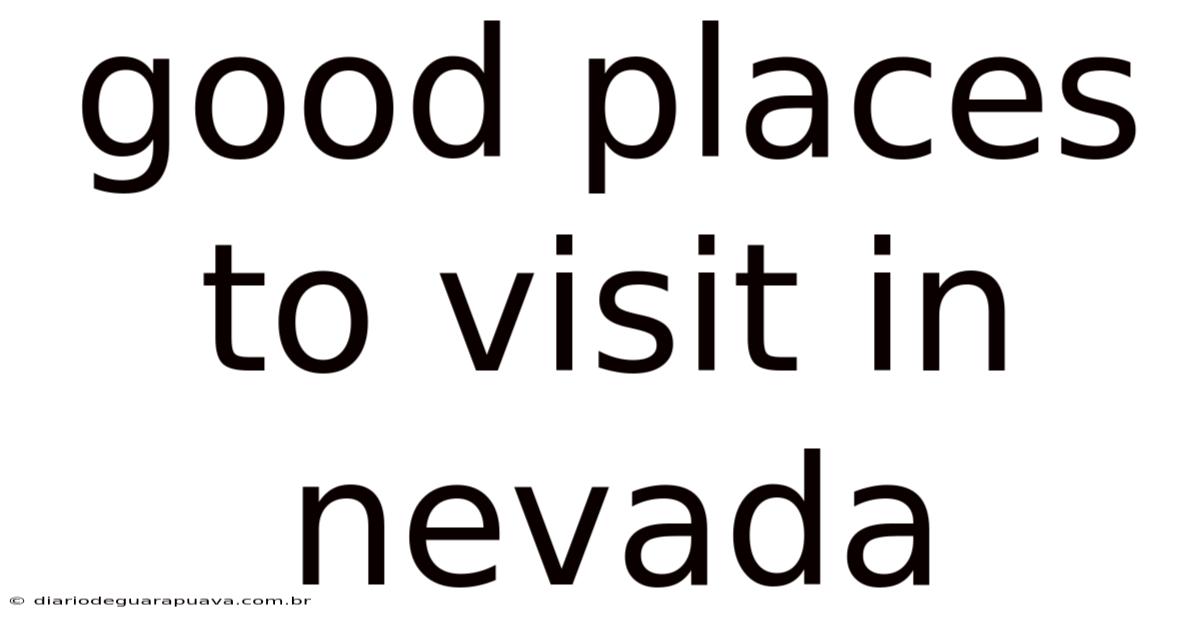 Good Places To Visit In Nevada