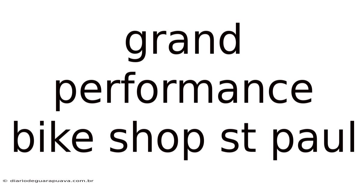 Grand Performance Bike Shop St Paul