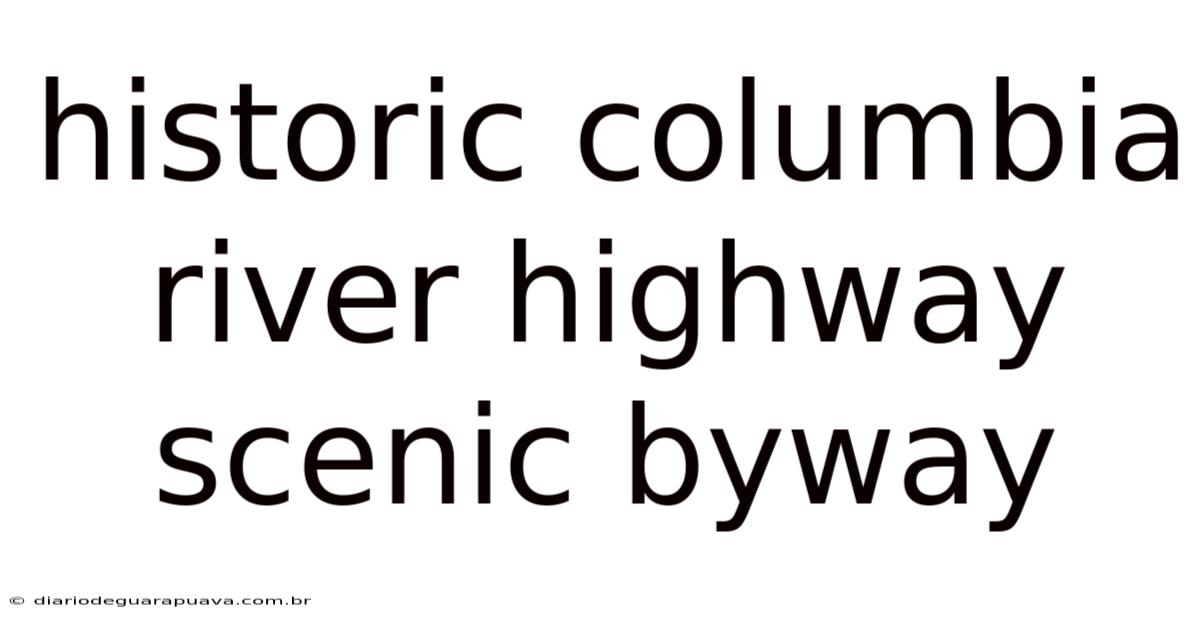 Historic Columbia River Highway Scenic Byway